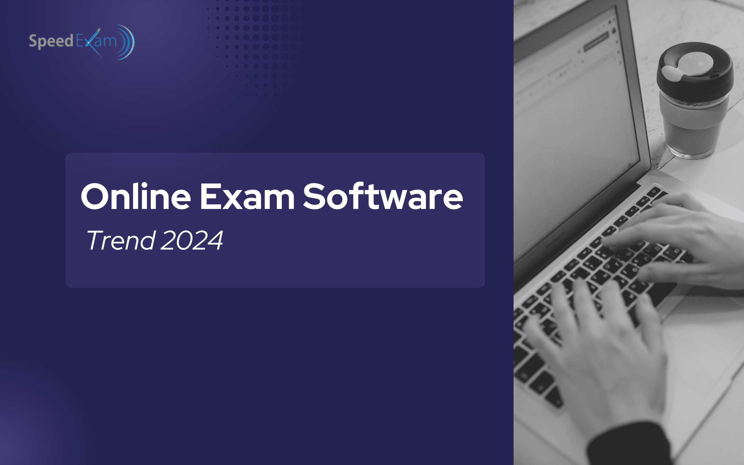The Future of Online Exam Software Trends and Predictions